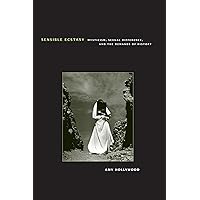 Sensible Ecstasy: Mysticism, Sexual Difference, and the Demands of History (Religion and Postmodernism) Sensible Ecstasy: Mysticism, Sexual Difference, and the Demands of History (Religion and Postmodernism) Paperback Kindle Hardcover