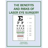 The Benefits and Risks of Laser Eye Surgery (Health Matters) The Benefits and Risks of Laser Eye Surgery (Health Matters) Kindle