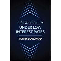 Fiscal Policy under Low Interest Rates Fiscal Policy under Low Interest Rates Paperback Kindle