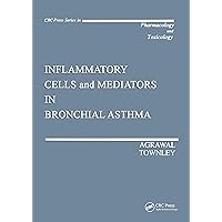 Inflammatory Cells and Mediators in Bronchial Asthma (Handbooks in Pharmacology and Toxicology Book 1) Inflammatory Cells and Mediators in Bronchial Asthma (Handbooks in Pharmacology and Toxicology Book 1) Kindle Hardcover