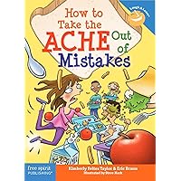 How to Take the ACHE Out of Mistakes (Laugh & Learn®) How to Take the ACHE Out of Mistakes (Laugh & Learn®) Paperback Kindle