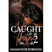 Caught Up in Them 2: ~War After Love~ (A Caught Up in Them Novel) Caught Up in Them 2: ~War After Love~ (A Caught Up in Them Novel) Kindle Hardcover Paperback