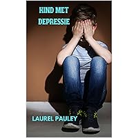 KIND MET DEPRESSIE: EEN GIDS VOOR OUDERS OM MET DEPRESSIEF KIND OM TE GAAN (Dutch Edition) KIND MET DEPRESSIE: EEN GIDS VOOR OUDERS OM MET DEPRESSIEF KIND OM TE GAAN (Dutch Edition) Kindle Hardcover Paperback