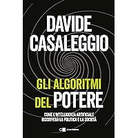 Gli algoritmi del potere (Italian Edition) Gli algoritmi del potere (Italian Edition) Kindle