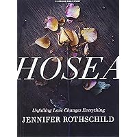 Hosea: Unfailing Love Changes Everything (Member Book) (Bible Study) Hosea: Unfailing Love Changes Everything (Member Book) (Bible Study) Paperback Hardcover