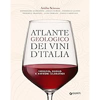 Atlante geologico dei vini d'Italia : Atlante geologico dei vini d'Italia : Hardcover Kindle