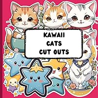 100+ Kawaii Cats Cut Out & Collage Book For Cat Lovers ( Free Stars Kawaii ): Kawaii Cats