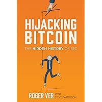 Hijacking Bitcoin: The Hidden History of BTC Hijacking Bitcoin: The Hidden History of BTC Paperback Audible Audiobook Kindle Hardcover