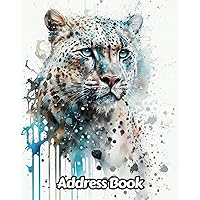 Watercolor Snow Leopard Address Book: Up to 312 Entries with Alphabetical A-Z tabs, Name, Home/Work/Mobile Phone Numbers, E-mail, Birthday, ... Cats, Gift For Animal Lovers | 8 x 10 Inches