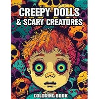 creepy Dolls & Scary Creatures coloring book: 50 Illustrations of Horror for adults and teens