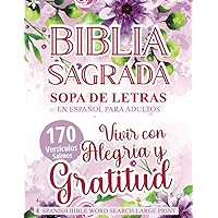 Sopa de Letras de la Biblia Sagrada | Sopa de letras en español para adultos (Spanish Bible Word Search Large Print): Selección de 170 versículos y ... y gratitud - Letra Grande (Spanish Edition) Sopa de Letras de la Biblia Sagrada | Sopa de letras en español para adultos (Spanish Bible Word Search Large Print): Selección de 170 versículos y ... y gratitud - Letra Grande (Spanish Edition) Paperback Hardcover