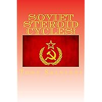 Soviet Steroid Cycles! Soviet Steroid Cycles! Kindle Paperback
