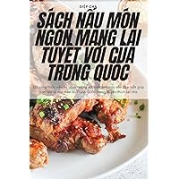 Sách NẤu Món Ngon Mang LẠi TuyỆt VỜi CỦa Trung QuỐc (Vietnamese Edition)