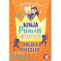 Ava and Gabby Danger: Ninja Princess Detectives Palace Puzzler, Grades 1 - 4 Ava and Gabby Danger: Ninja Princess Detectives Palace Puzzler, Grades 1 - 4 Kindle Hardcover Paperback
