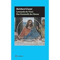 Leonardo da Vinci: Das Gastmahl der Sterne (German Edition) Leonardo da Vinci: Das Gastmahl der Sterne (German Edition) Hardcover Kindle Paperback