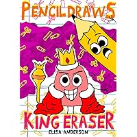 Pencil Draws King Eraser – A Fun-Filled Early Reader Story Book for Preschool, Toddlers, Kindergarten and 1st Graders: An Interactive, Easy to Read Tale ... ages 3 to 5 upwards (The Drawing Pencil 8)
