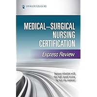 Medical-Surgical Nursing Certification Express Review Medical-Surgical Nursing Certification Express Review Paperback