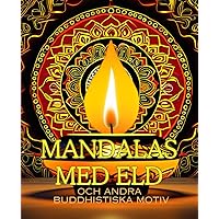 Eldmandalas och andra buddhistiska motiv: målarbok med 30 motiv för vuxna --- Avslappning, frid och sinnesnärvaro --- (Swedish Edition)