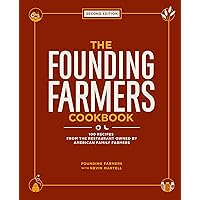 The Founding Farmers Cookbook, Second Edition: 100 Recipes From the Restaurant Owned by American Family Farmers The Founding Farmers Cookbook, Second Edition: 100 Recipes From the Restaurant Owned by American Family Farmers Kindle Hardcover