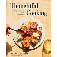 Thoughtful Cooking: Recipes Rooted in the New South Thoughtful Cooking: Recipes Rooted in the New South Hardcover Kindle
