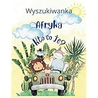 Wyszukiwanka Afryka Kto co je?: Książeczka z obrazkami dla najmłodszych (Polish Edition)