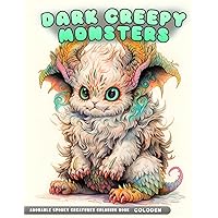 Dark Creepy Monsters: Coloring Book Features Adorable Spooky Kawaii Creatures Adult Coloring Book For Stress Relief & Relaxation