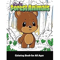Baby Forest Animals Coloring Book: 32 Cute Relaxing Designs Including Bears, Deer, Squirrels, Wolves, and More! Baby Forest Animals Coloring Book: 32 Cute Relaxing Designs Including Bears, Deer, Squirrels, Wolves, and More! Paperback