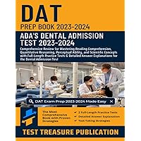 DAT Prep Book 2023-2024: Comprehensive Review for Mastering Reading Comprehension, Quantitative Reasoning, Perceptual Ability, and Scientific Concepts ... Explanations for the Dental Admission Test DAT Prep Book 2023-2024: Comprehensive Review for Mastering Reading Comprehension, Quantitative Reasoning, Perceptual Ability, and Scientific Concepts ... Explanations for the Dental Admission Test Paperback
