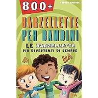 Barzellette Per Bambini: Le Barzellette Più Divertenti Di Sempre (Italian Edition) Barzellette Per Bambini: Le Barzellette Più Divertenti Di Sempre (Italian Edition) Kindle Paperback