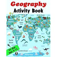 Geography Activity Book For Kids Ages 8-12: The Ultimate Geography Workbook with 80 Engaging Activities and Games for Curious Little Learners Geography Activity Book For Kids Ages 8-12: The Ultimate Geography Workbook with 80 Engaging Activities and Games for Curious Little Learners Paperback Spiral-bound