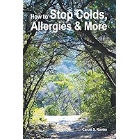 How to Stop Colds, Allergies & More How to Stop Colds, Allergies & More Kindle Paperback