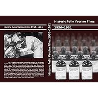 Historic Polio Vaccine Films 1956-1961