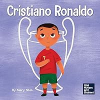 Cristiano Ronaldo: A Kid’s Book About Talent Without Working Hard is Nothing (Mini Movers and Shakers) Cristiano Ronaldo: A Kid’s Book About Talent Without Working Hard is Nothing (Mini Movers and Shakers) Paperback Kindle