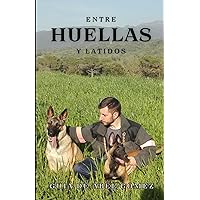 Entre huellas y latidos (Spanish Edition) Entre huellas y latidos (Spanish Edition) Paperback