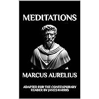 Meditations: Adapted for the Contemporary Reader Meditations: Adapted for the Contemporary Reader Paperback Audible Audiobook Kindle Hardcover
