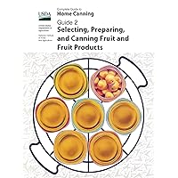 Complete Guide To Home Canning Guide 2 Selecting, Preparing, And Canning Fruit And Fruit Products: Adding Syrup To Canned Fruit Helps To Retain Its Flavor, Color, And Shape. Complete Guide To Home Canning Guide 2 Selecting, Preparing, And Canning Fruit And Fruit Products: Adding Syrup To Canned Fruit Helps To Retain Its Flavor, Color, And Shape. Kindle