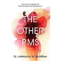 The Other PMS: Your Survival Guide for Perimenopause & Menopause The Other PMS: Your Survival Guide for Perimenopause & Menopause Kindle Paperback