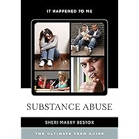 Substance Abuse (It Happened to Me, 36) (Volume 36) Substance Abuse (It Happened to Me, 36) (Volume 36) Paperback Kindle Hardcover