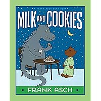 Milk and Cookies (A Frank Asch Bear Book) Milk and Cookies (A Frank Asch Bear Book) Paperback Kindle Hardcover Board book Mass Market Paperback