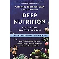 [Catherine Shanahan M.D.] Deep Nutrition: Why Your Genes Need Traditional Food - Paperback