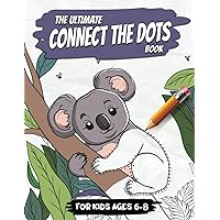 The Ultimate Connect the Dots Book for Kids Ages 6-8: 101 Dot to Dot Activities for Children The Ultimate Connect the Dots Book for Kids Ages 6-8: 101 Dot to Dot Activities for Children Paperback