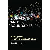 Signals and Boundaries: Building Blocks for Complex Adaptive Systems (Mit Press) Signals and Boundaries: Building Blocks for Complex Adaptive Systems (Mit Press) Paperback Kindle Hardcover