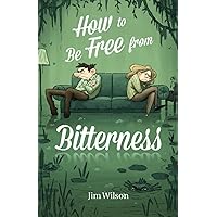 How to Be Free from Bitterness How to Be Free from Bitterness Paperback Kindle Audible Audiobook