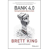 Bank 4.0: Banking Everywhere, Never at a Bank Bank 4.0: Banking Everywhere, Never at a Bank Hardcover Kindle