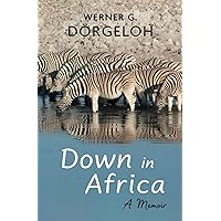 Down in Africa: A Memoir Down in Africa: A Memoir Paperback Kindle
