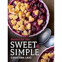 Sweet & Simple: Dessert for Two Sweet & Simple: Dessert for Two Hardcover Kindle