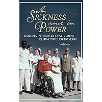In Sickness and in Power: Illnesses in Heads of Government during the Last 100 Years In Sickness and in Power: Illnesses in Heads of Government during the Last 100 Years Hardcover Paperback