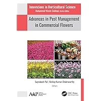 Advances in Pest Management in Commercial Flowers (Innovations in Horticultural Science) Advances in Pest Management in Commercial Flowers (Innovations in Horticultural Science) Paperback Kindle Hardcover