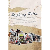 Pushing Miles: A chronicle of Motorcycles, Mayhem and Mettle Pushing Miles: A chronicle of Motorcycles, Mayhem and Mettle Paperback Kindle