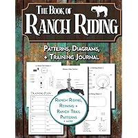 The Book of Ranch Riding Patterns, Diagrams, & Training Journal: A Western Rider's Guide to Ranch Horse Competitions